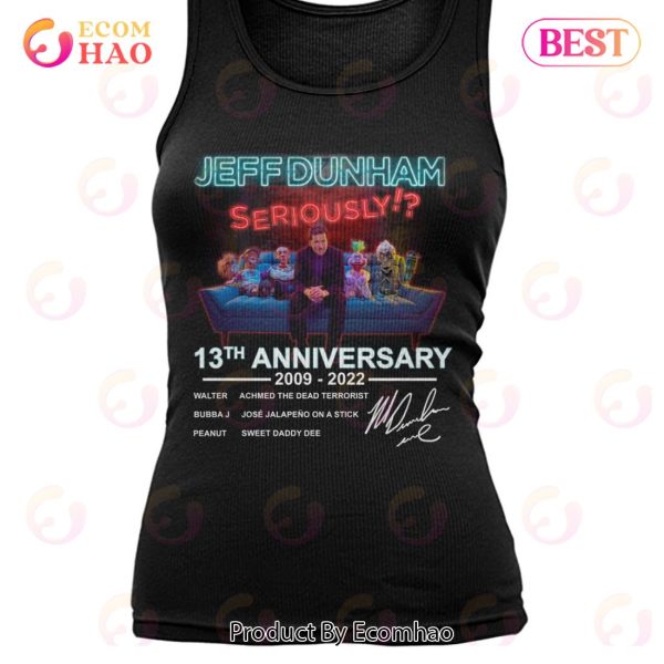 Jeff Dunham Seriously!? 13th Anniversary 2009 – 2022 T-Shirt