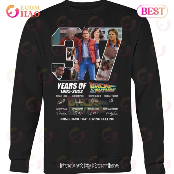 37 Years Of Back To The Future 1985 – 2022 Bring Back That Loving Feeling T-Shirt