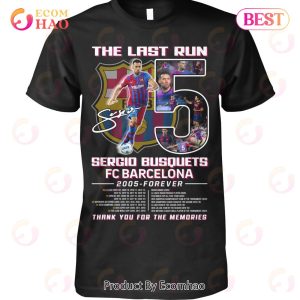 The Last Run Sergio Busquets Fc Barcelona 2005 – Forever Thank You For The Memories