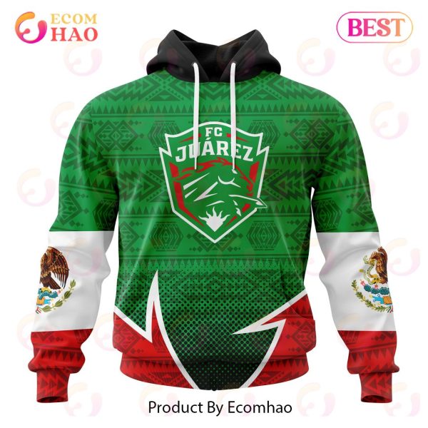 LIGA MX FC Juarez Special Mexican Pride 3D Hoodie