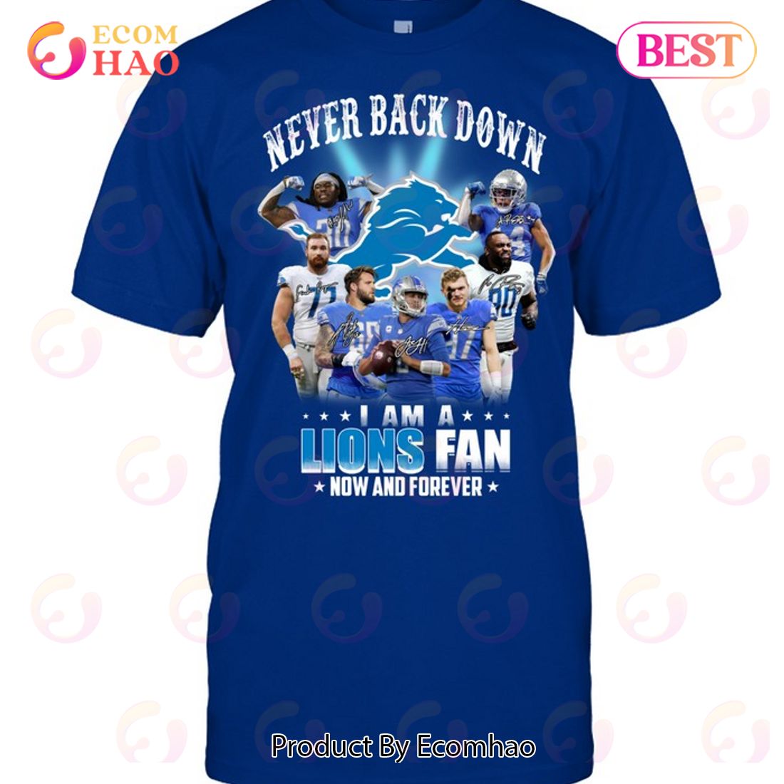 Never Back Down I Am A Lions Fan Now And Forever T-Shirt