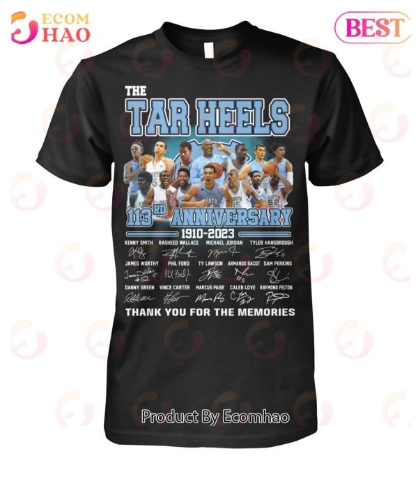 The Tar Heels 113rd Anniversary 1910 – 2023 Thank You For The Memories T-Shirt