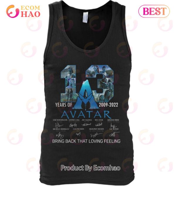 13 Years Of Avatar 2009 – 2022 Bring Back That Loving Feeling T-Shirt