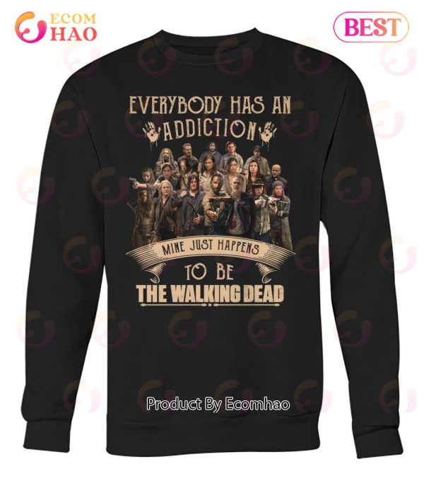 Everybody Has An Addiction Mine Just Happens To Be The Walking Dead T-Shirt