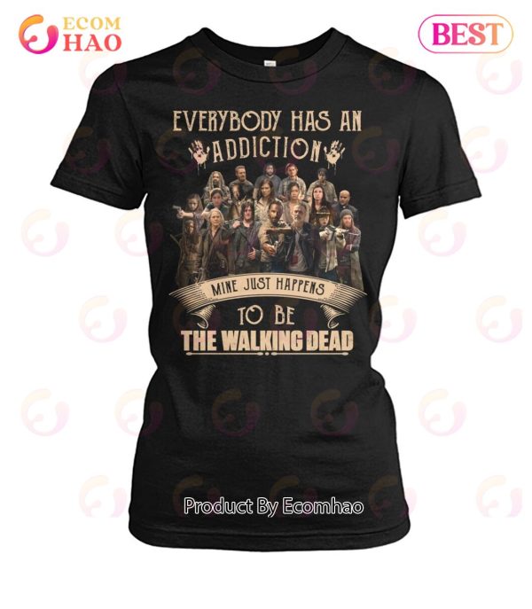 Everybody Has An Addiction Mine Just Happens To Be The Walking Dead T-Shirt