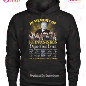 In Memory Of John Aniston Days Of Our Lives The Best Memories Never Fade T-Shirt
