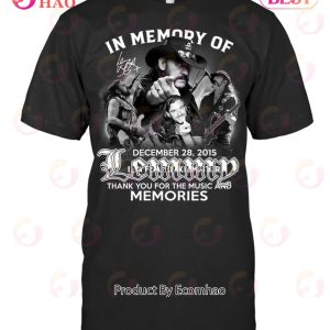 In Memory Of December 28, 2015 Lemmy Thank You For The Music And Memories T-Shirt