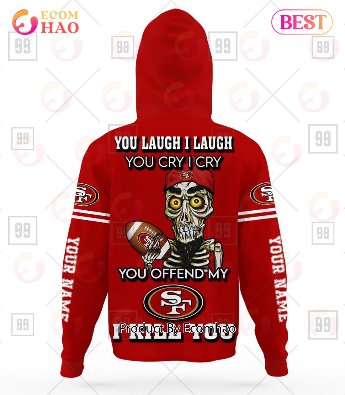 Personalized NFL San Francisco 49ers You Laugh I Laugh Jersey 3D