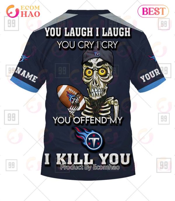 Personalized NFL Tennessee Titans You Laugh I Laugh Jersey 3D Hoodie