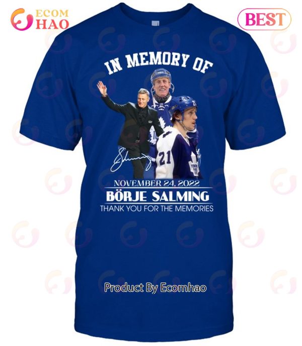 In Memory Of Borje Salming November 24, 2022 Thank You For The Memories T-Shirt