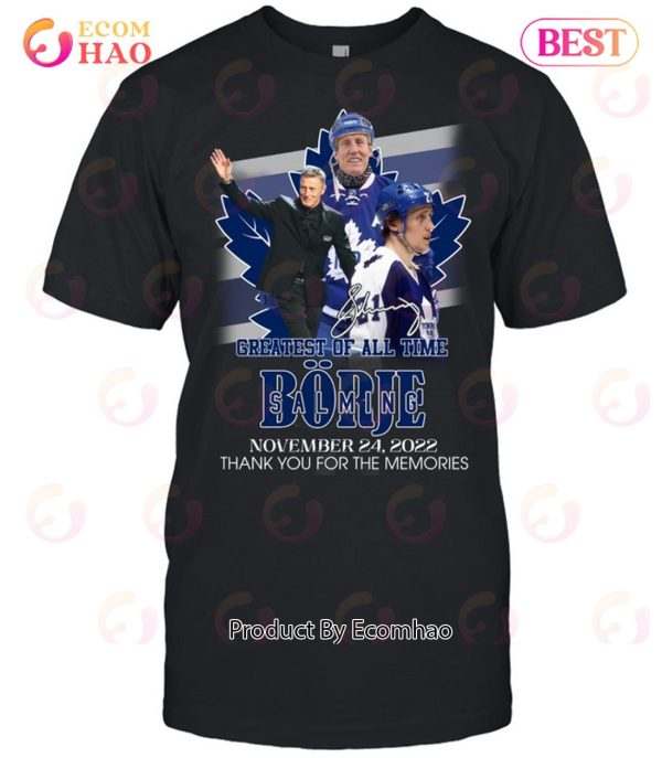 Greatest Of All Time Borje Salming November 24, 2022 Thank You For The Memories T-Shirt