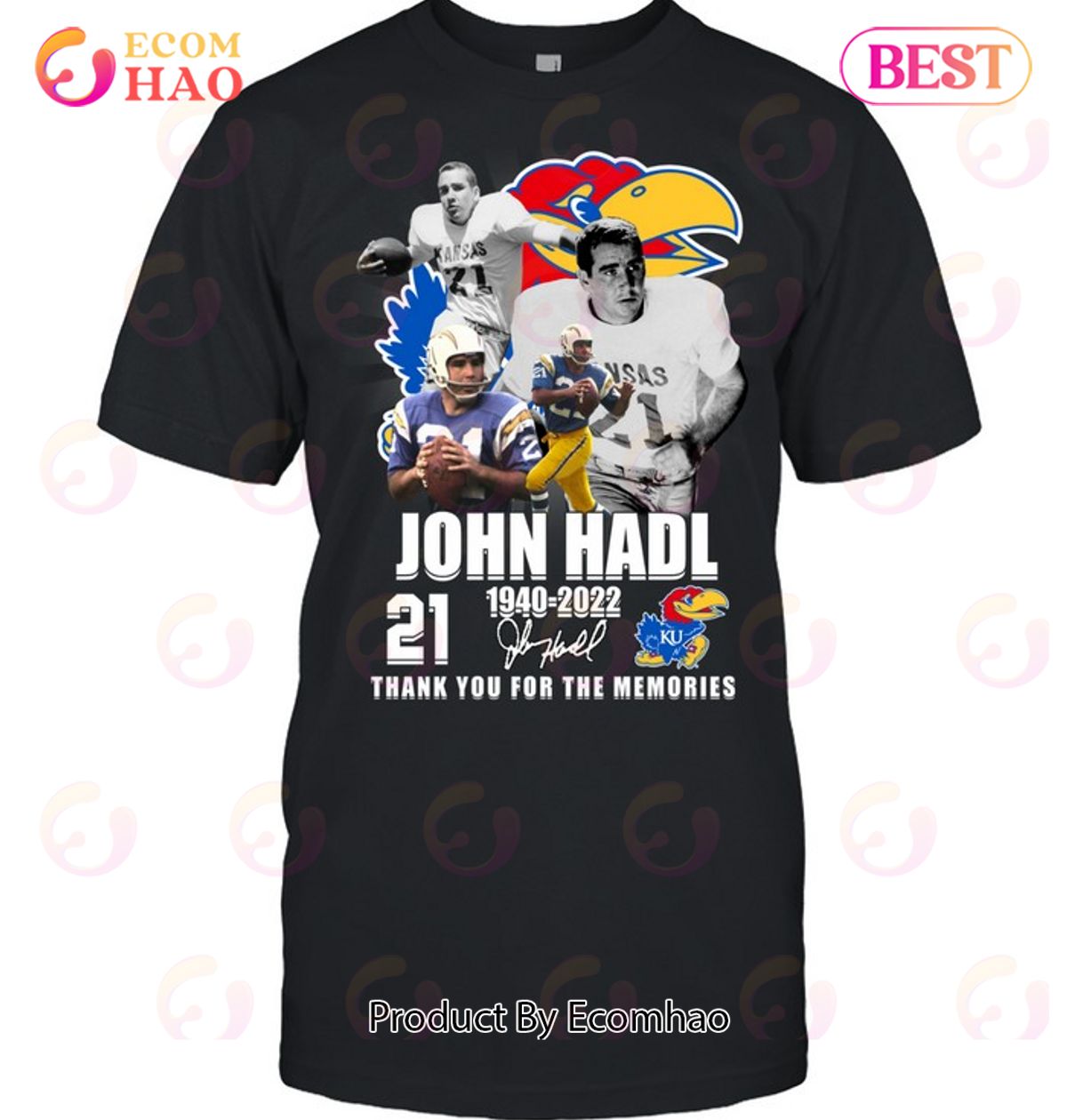 Greatest Of All Time John Hadl 1940 – 2022 Thank You For The Memories T-Shirt