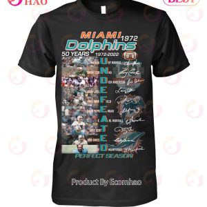 NFL Miami Dolphins 50 Years Of 1972 – 2022 Perfect Season Signature T-Shirt