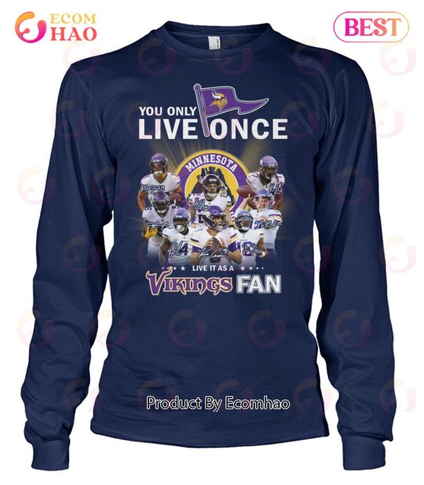 You Only Live Once Live It As A Vikings Fan Unisex T-Shirt
