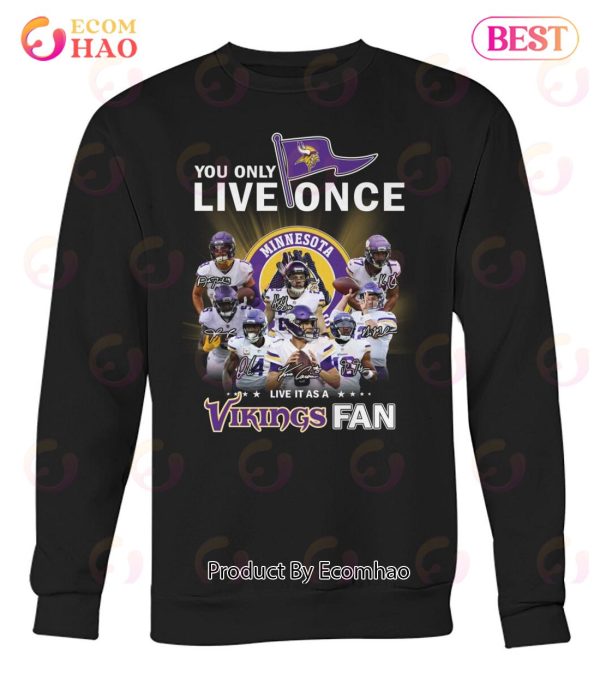 You Only Live Once Live It As A Vikings Fan Unisex T-Shirt