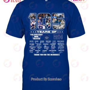 105 Years Of Toronto Maple Leafs The Greatest NHL Teams Thank You For The Memories T-Shirt