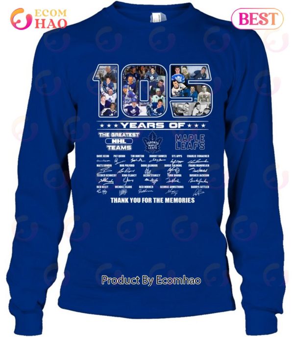 105 Years Of Toronto Maple Leafs The Greatest NHL Teams Thank You For The Memories T-Shirt