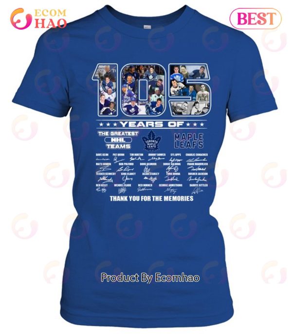 105 Years Of Toronto Maple Leafs The Greatest NHL Teams Thank You For The Memories T-Shirt