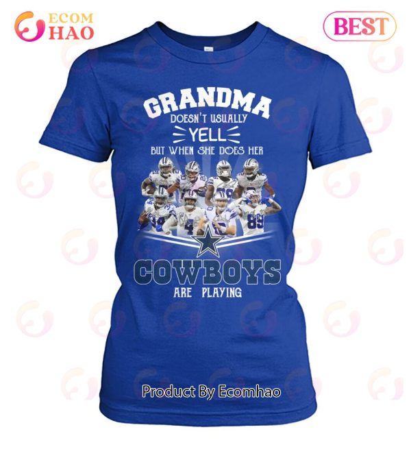 Grandma Doesn’t Usually Yell But When She Does Her Cowboys Are Playing T-Shirt