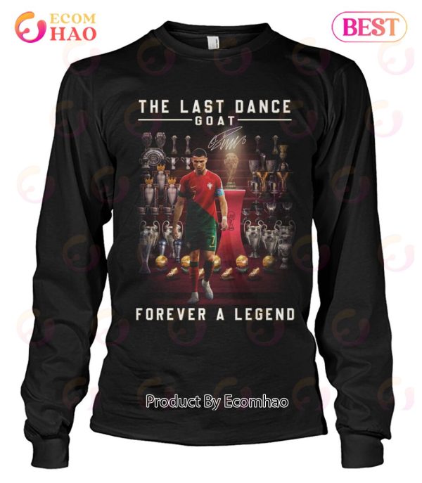Cristiano Ronaldo The Last Dance Goat Forever A Legend Signature T-Shirt