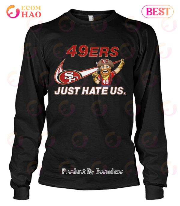 Buy NFL SAN FRANCISCO 49ERS JUST HATE US SHIRT For Free Shipping CUSTOM  XMAS PRODUCT COMPANY