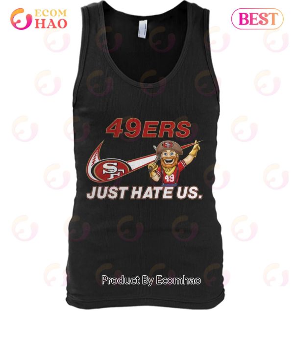 NFL San Francisco 49ers Just Hate Us shirt - Dalatshirt