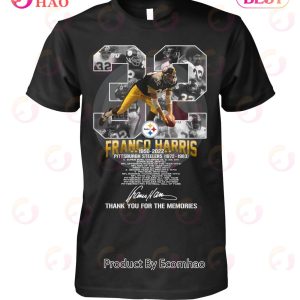 Franco Harris 1950 – 2022 Pittsburgh Steelers 1972 – 1983 Thank You For The Memories T-Shirt