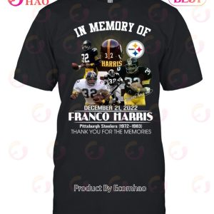 In Memory Of December 21, 2022 Franco Harris Pittsburgh Steelers 1972 – 1983 Thank You For The Memories T-Shirt