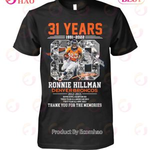 31 Years Of 1991 – 2022 Ronnie Hillman Denver Broncos 2012 – 2015 Thank You For The Memories T-Shirt