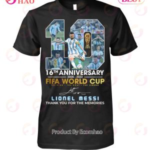 16th Anniversary 2006 – 2022 Fifa World Cup The King The Goat The Legend Lionel Messi Thank You For The Memories T-Shirt
