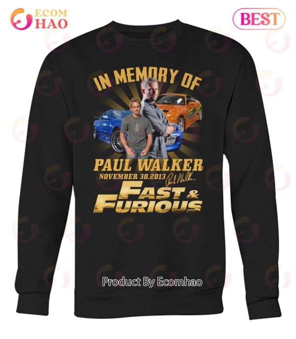 In Memory Of Paul Walker November 30.2013 Fast & Furious T-Shirt
