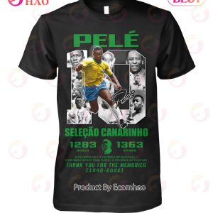 Pele Selecao Canarinho 1283 Goals 1363 Games Thank You For The Memories 1940 – 2022 T-Shirt