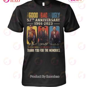 The Good The Bad The Ugly 57th Anniversary 1966 – 2023 Thank You For The Memories T-Shirt