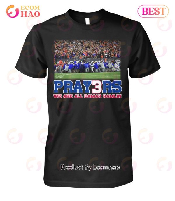 Pray3rs We Are All Damar Hamlin T-Shirt