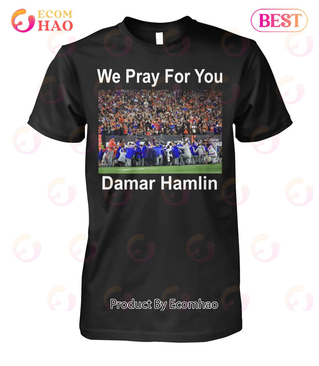 We Pray For You Damar Hamlin T-Shirt