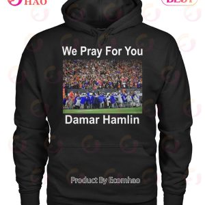 We Pray For You Damar Hamlin T-Shirt