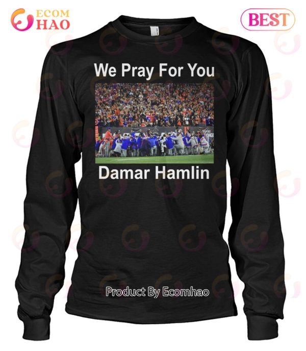 We Pray For You Damar Hamlin T-Shirt