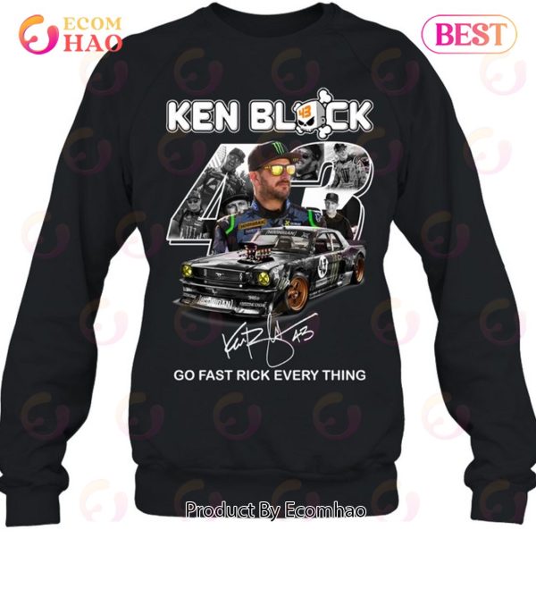 Ken Block 43 Go Fast Rick Every Thing T-Shirt