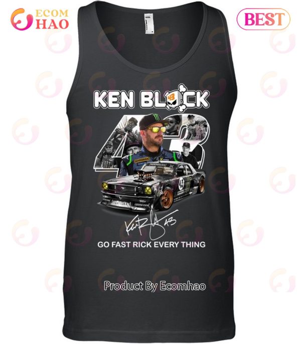 Ken Block 43 Go Fast Rick Every Thing T-Shirt