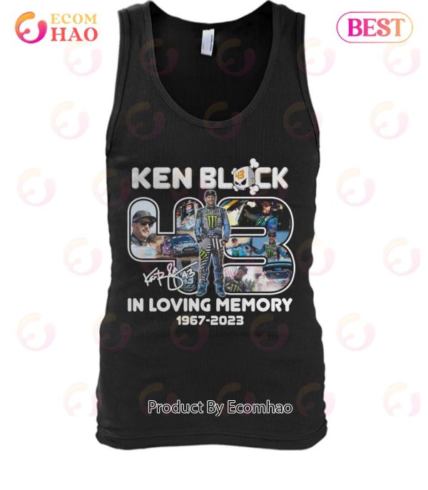 Ken Block 43 In Loving Memory 1967 – 2023 T-Shirt