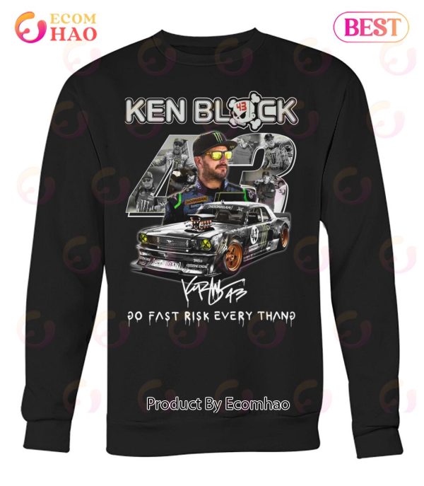 Ken Block 43 Go Fast Ricsk Every Thang T-Shirt