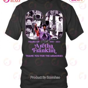 69 Years Of 1954 – 2023 Aretha Franklin Thank You For The Memories T-Shirt 69 Years Of 1954 – 2023 Aretha Franklin Thank You For The Memories T-Shirt