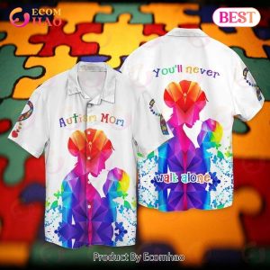 Autism Awareness Autism Mom Walk Alone Hawaiian Shirt