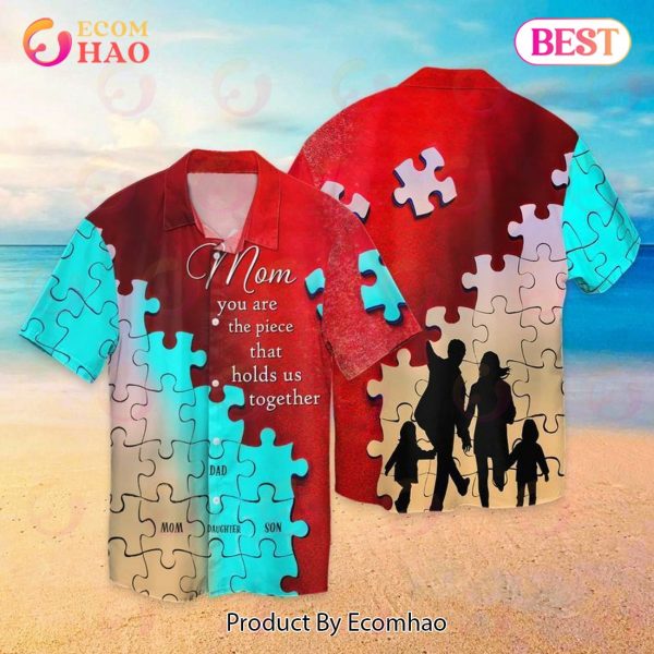 Autism Awareness Mom You Are The Piece That Holds Us Together Hawaiian Shirt