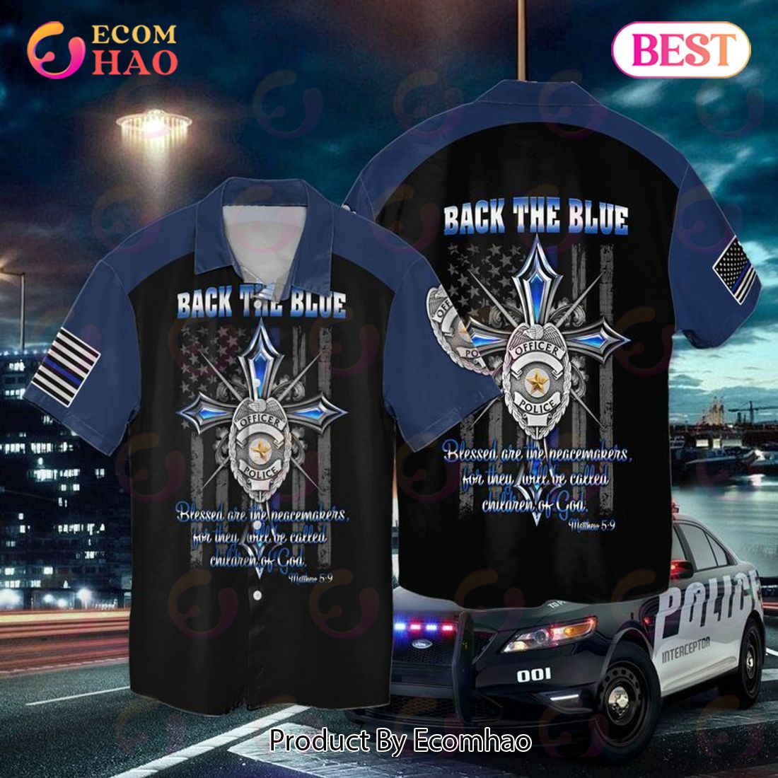 Back The Blue Officer Police Blessed Are Me Peacemakers For Then Until Be Called Children Of God Hawaiian Shirt