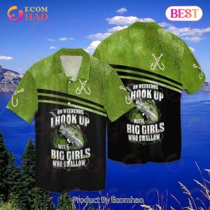 Big Fish Cathed On Weekends I Hook Up With Big Girls Who Swallow Hawaiian Shirt