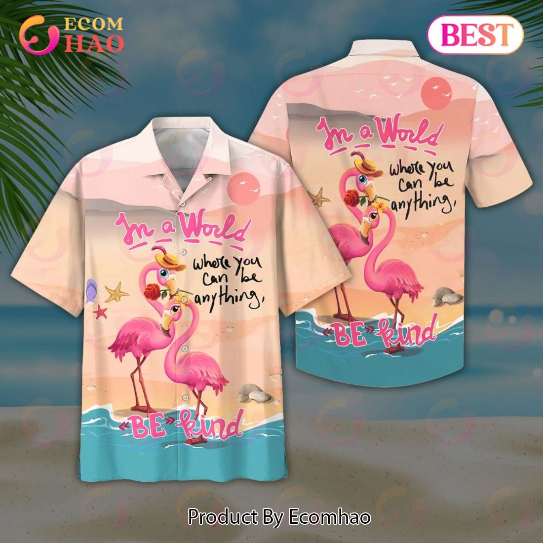 Flamingo In A World Where You Can Be Anything Bekind Print Hawaiian Shirt