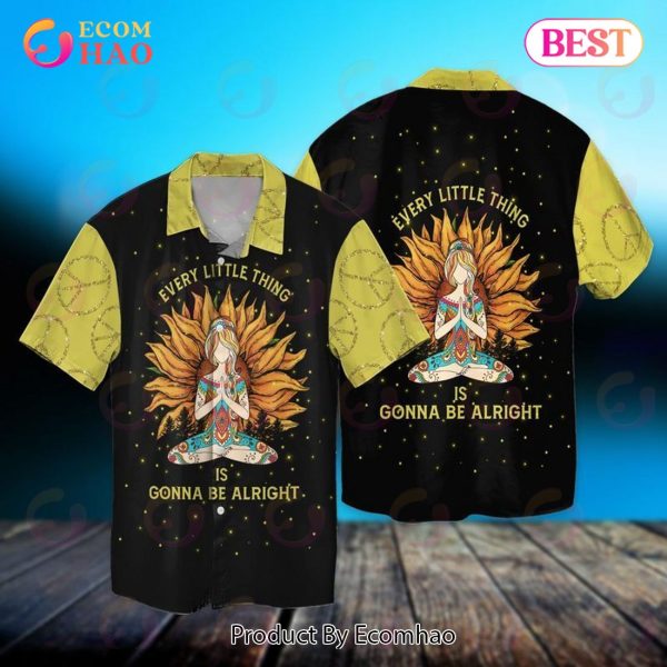 Hippie Yoga Girl Every Little Thing Is Gonna Be Alright Hawaiian Shirt