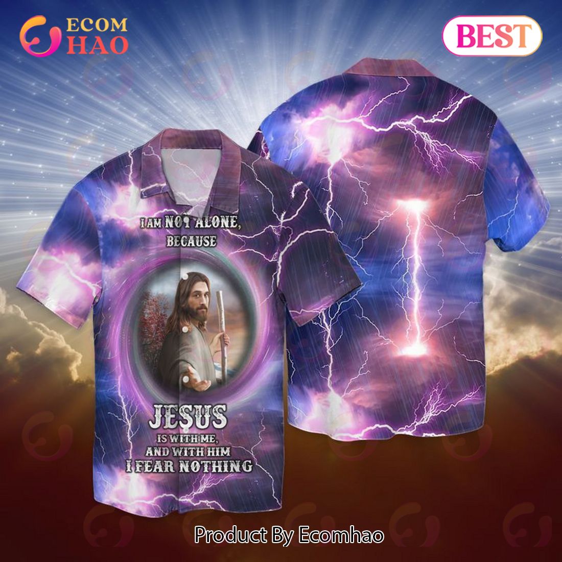 I Am Not Alone Because Jesus Is With Me And With Him I Fear Nothing Hawaiian Shirt