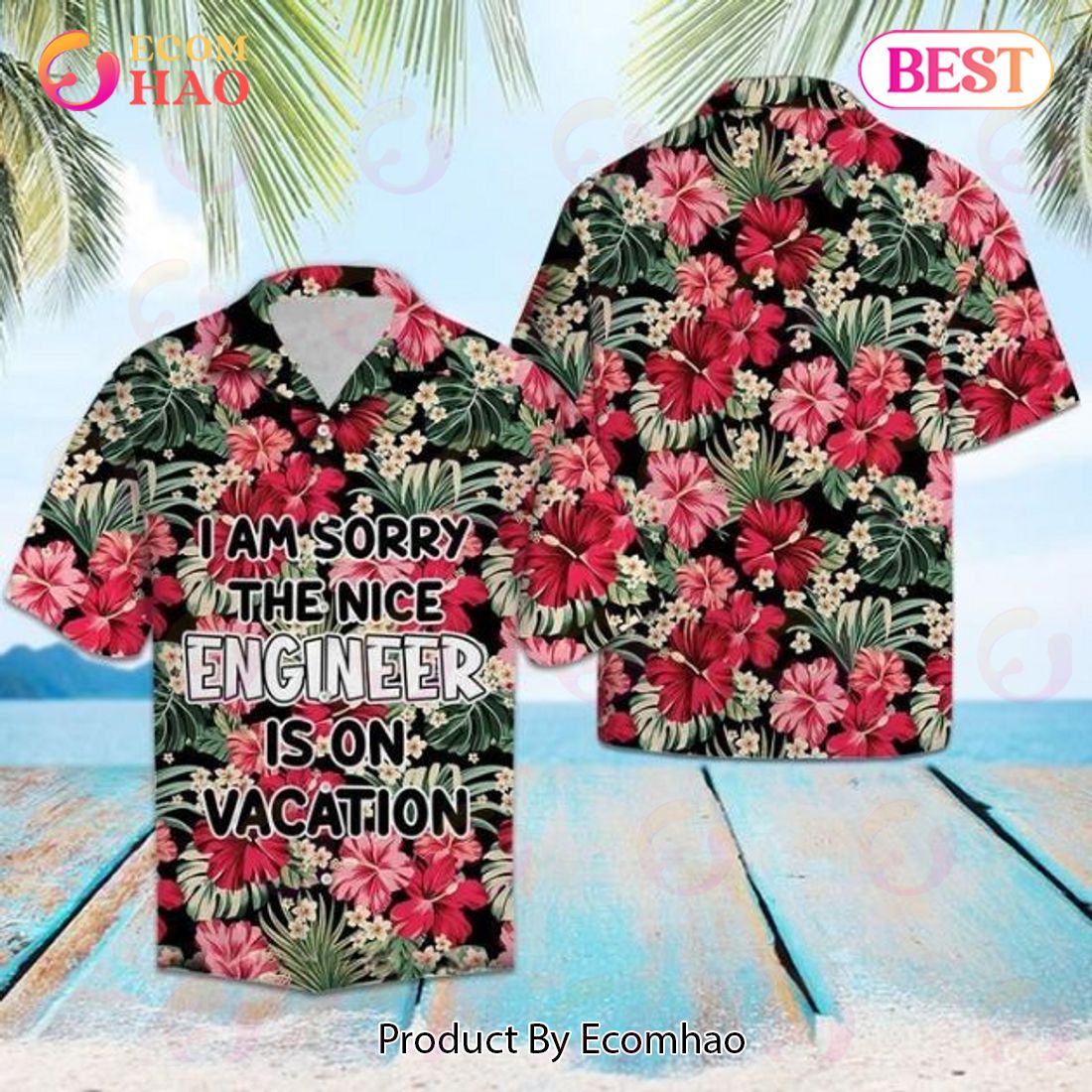 I Am Sorry The Nice Engineer Is On Vacation Hawaiian Shirt